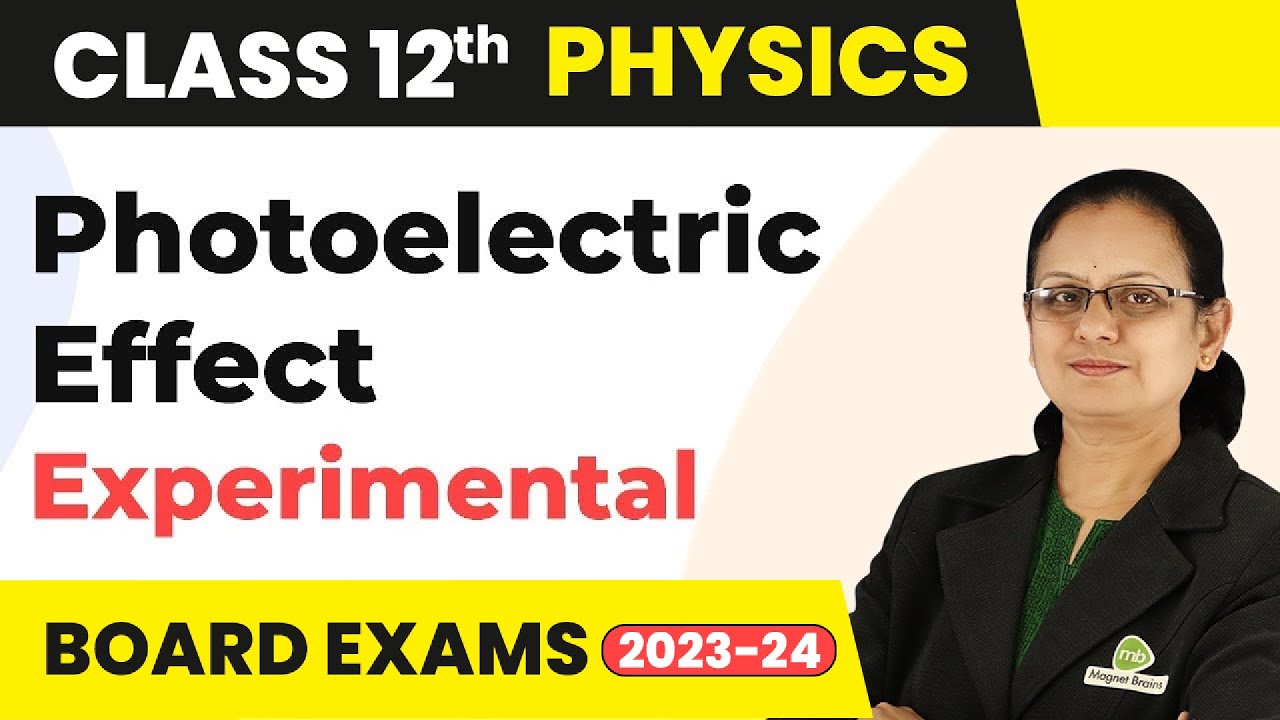 Experimental Study Photoelectric Effect Dual Nature of Radiation & Matter | Class 12 Physics 2022-23