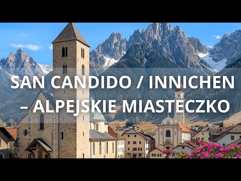 San Candido (Innichen) – perełka Trydentu-Górnej Adygi | Spacer po mieście, Włochy inaczej