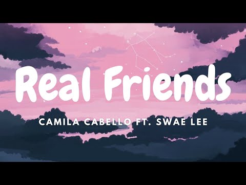Camila Cabello - Real Friends ft. Swae Lee (Lyrics)