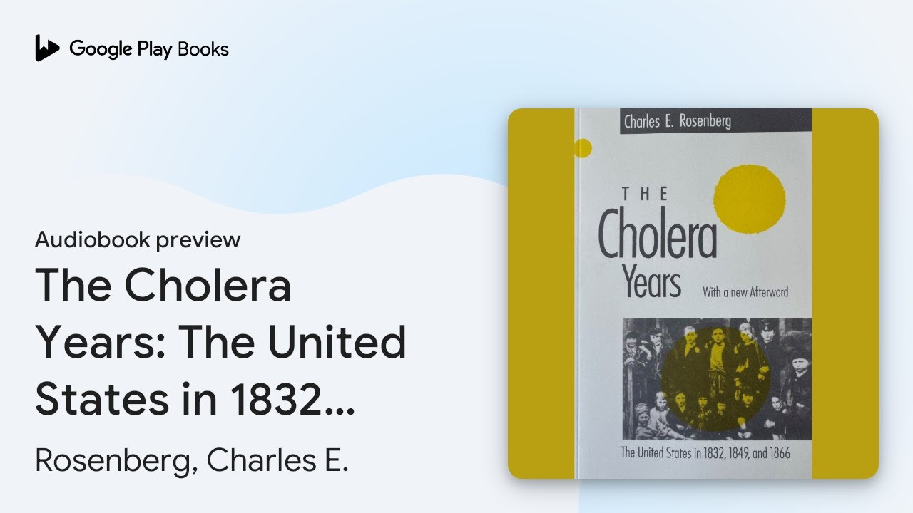 The Cholera Years: The United States in 1832,… by Rosenberg, Charles E. · Audiobook preview