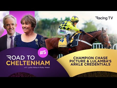 Lulamba's Arkle credentials & a shifting Champion Chase picture | Ep5 | Road to Cheltenham