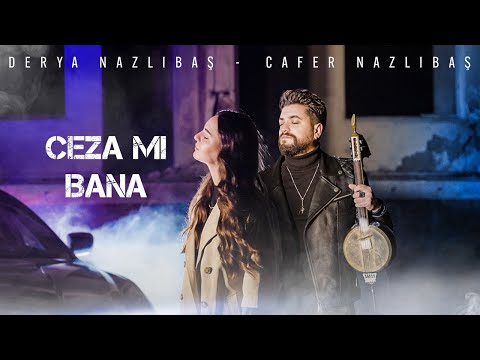 Derya Nazlıbaş & Cafer Nazlıbaş - Ceza mı Bana