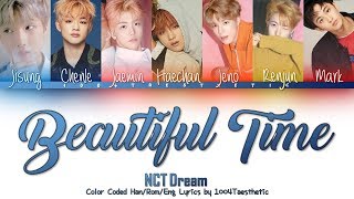 NCT DREAM (엔씨티 드림) - Beautiful Time (너와 나) Color Coded Han/Rom/Eng Lyrics
