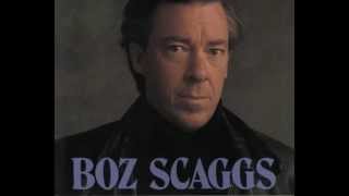 BOZ  SCAGGS & WHAT CAN I SAY