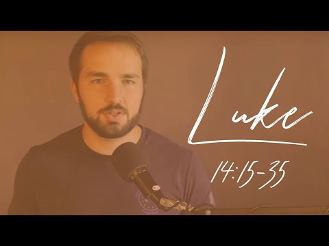 Luke 14:15-35 - Parable of the Banquet and the Cost of Discipleship