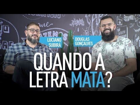 QUANDO A LETRA MATA? - Luciano Subirá