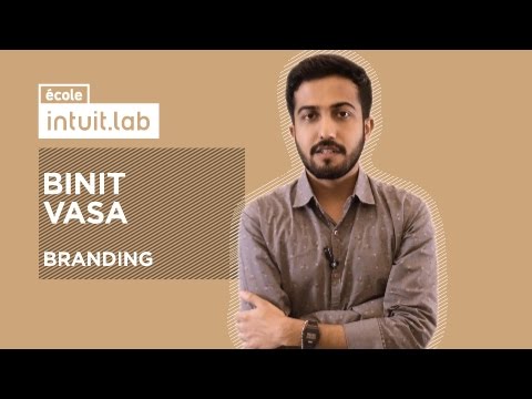 école intuit.lab Faculty  :  Binit Vasa, Branding