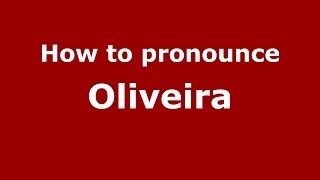 How to pronounce Oliveira