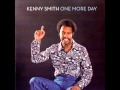 Kenny Smith - We Have Each Other (HD)