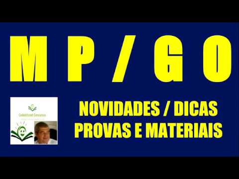 CONCURSO MP GO NOVIDADES PROVAS DICAS MATERIAIS CONCURSO PÚBLICO MINISTÉRIO PÚBLICO GOIÁS