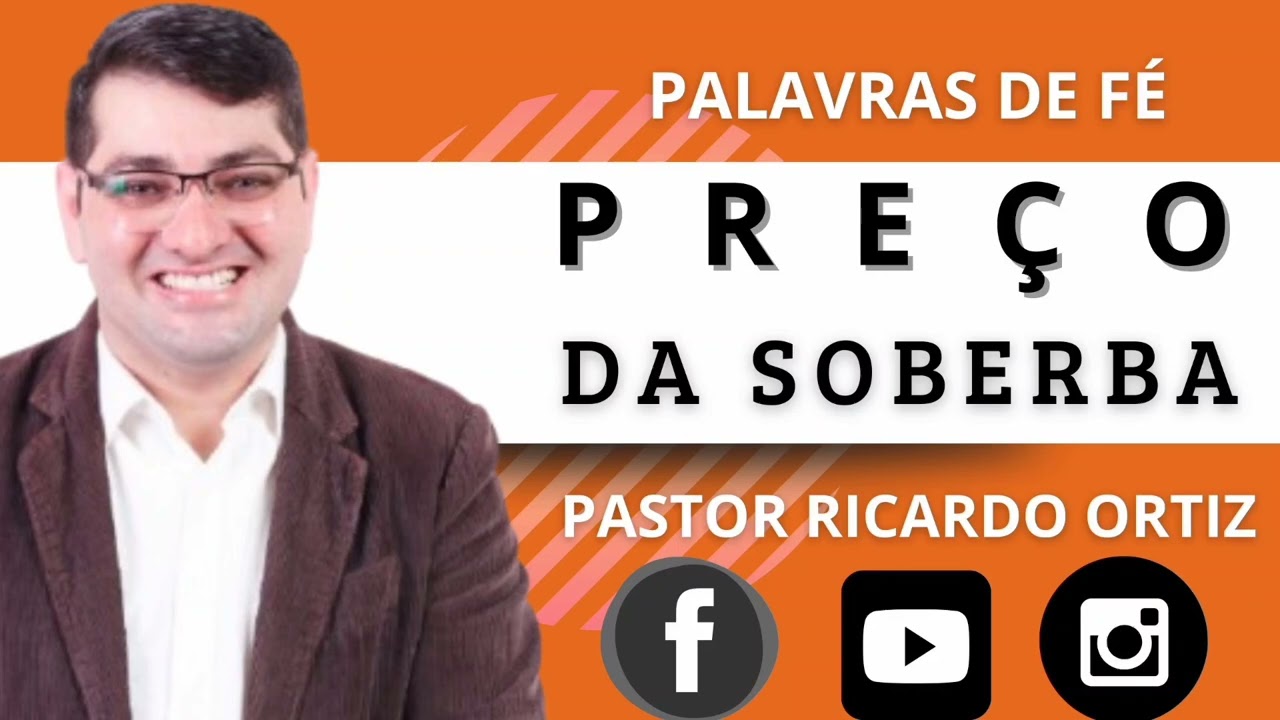 O PREÇO DA SOBERBA - PASTOR RICARDO ORTIZ