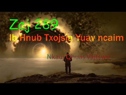 Zaj 289 ib hnub txojsia yuav ncaim