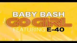 Baby Bash ft E-40 Go Girl.flv
