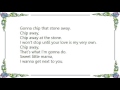 Humble Pie - Chip Away the Stone Lyrics