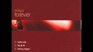 Trinity X - Forever (Kenny Hayes Club Mix)