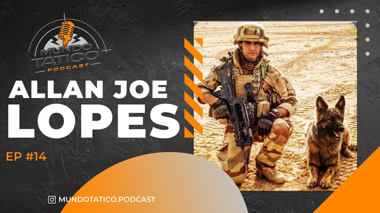 ALLAN JOE LOPES [LEGIÃO ESTRANGEIRA] - Mundo Tático Podcast #14