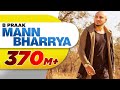 Mann Bharrya (Full Song) | B Praak | Jaani | Himanshi Khurana | Arvindr Khaira | Punjabi Songs