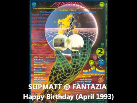 DJ Slipmatt @ FANTAZIA Happy Birthday April 1993