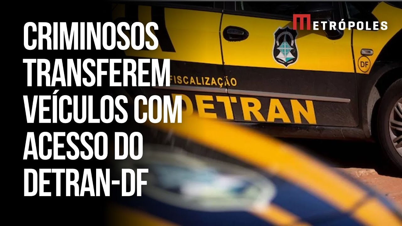 Criminosos transferem 300 veículos com senha de servidora do Detran-DF