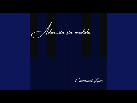 Porque Tú Eres El Creador - Emmanuel Luna
