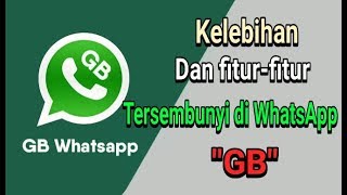 Kelebihan WhatsApp gb, fitur tersembunyi di WhatsApp