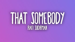 Download lagu Rafi Sudirman - That Somebody (Lyrics) mp3
