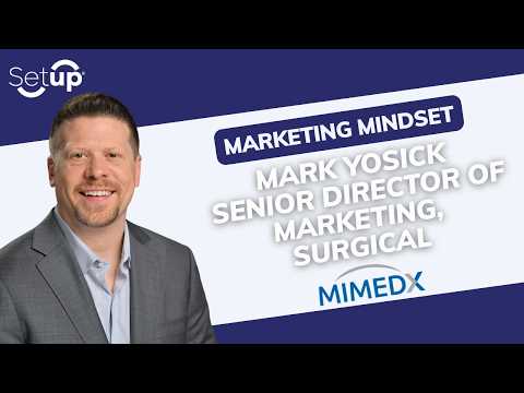 Mark Yosick of MiMedx — Marketing Mindset interview