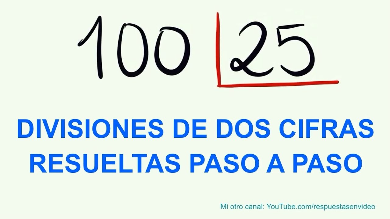 Cómo dividir entre dos cifras paso a paso (100/25) - Ejercicios Resueltos