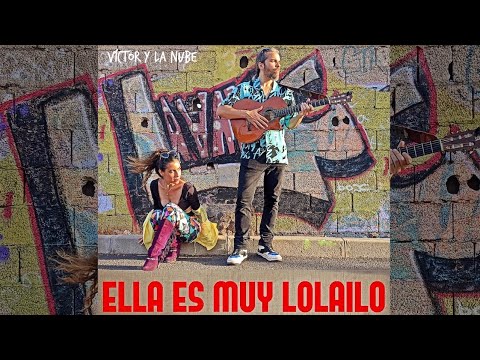 Víctor y La Nube - ELLA ES MUY LOLAILO [Videoclip]   #EllaEsMuyLolailo