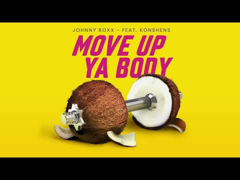 Johnny Roxx Feat. Konshens - Move Up Ya Body (Original Mix)