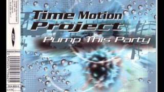 Time Motion Project - Pump This Party (Maxi Trance Mix) [1998]