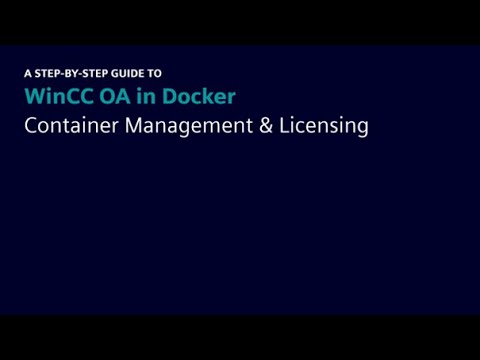 A step-by-step guide: WinCC OA in Docker - Container Management & Licensing