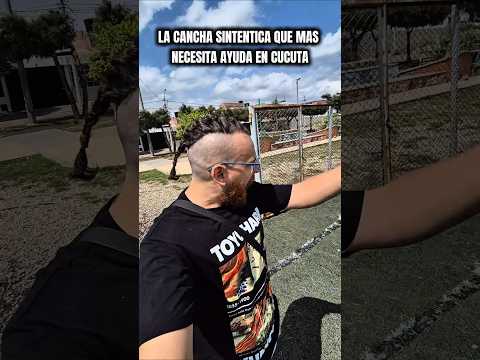 la CANCHA SINTETICA que mas necesita AYUDA en cucuta #nortedesantander #cucuta