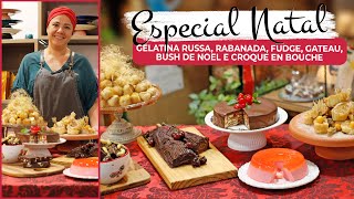 Especial de Natal: Gelatina Russa, Rabanada, Fudge, Gateau, Bush de Noel e Croque en Bouche!