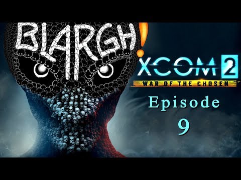 Blargh! XCOM 2: War of the Chosen #9 - Feline Reinforcements