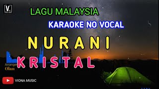 Download lagu KARAOKE NURANI ( KRISTAL ) NO VOCAL | LIRIK LAGU MALAYSIA VIONA MUSIC mp3