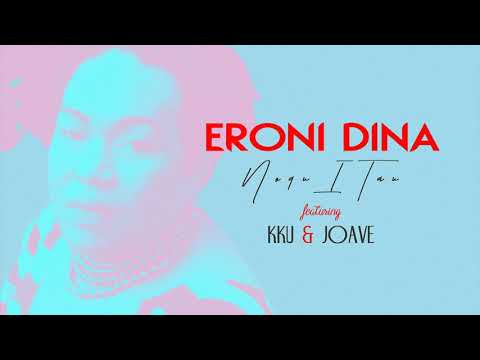 Eroni Dina - Noqu I Tau featuring KKU & Joave (Audio)