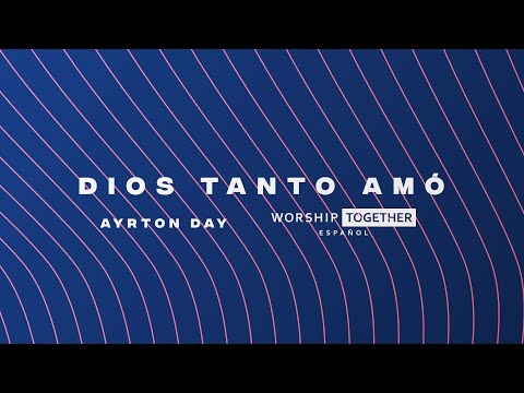 Ayrton Day & Worship Together - "Dios Tanto Amó" ( We The Kingdom - God So Loved en español)