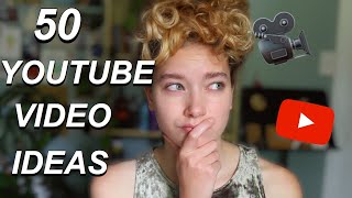 50 YOUTUBE VIDEO IDEAS TO BLOW UP YOUR CHANNEL 2020