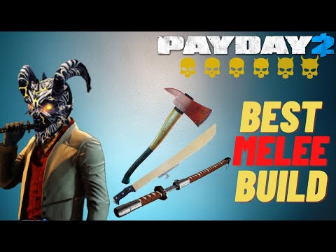 PAYDAY 2 "The Final Melee Build" [2020]