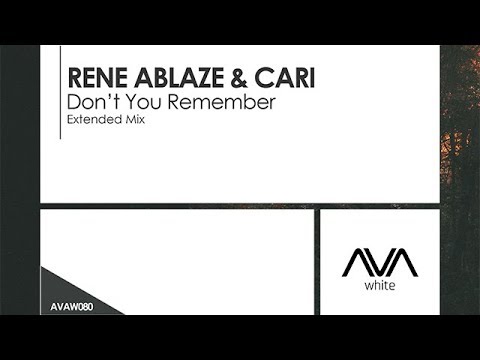 Rene Ablaze & Cari - Don't You Remember