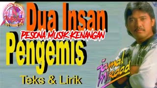 Download lagu DUA INSAN PENGEMIS [ Jamal Mirdad - Lirik] mp3