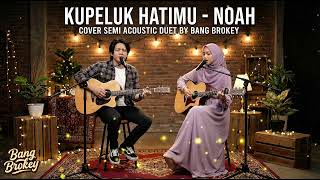 Download lagu DUET MENYENTUH HATI | KUPELUK HATIMU - NOAH | Cover Semi Acoustic Duet by Bang Brokey mp3 Download lagu DUET MENYENTUH HATI | KUPELUK HATIMU - NOAH | Cover Semi Acoustic Duet by Bang Brokey mp3