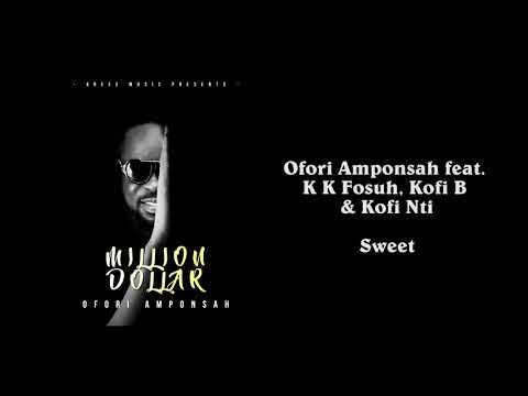 Ofori Amponsah feat. K K Fosuh, Kofi B and Kofi Nti - Sweet