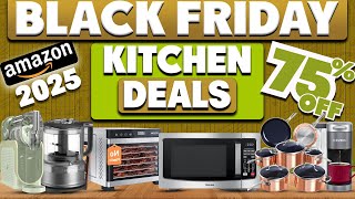 Up to 75% Price Drop 100 Amazon Black Friday Kitchen Deals 2025