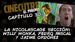 La Nicolas Cage Sección: Willy Wonka, Pedro Pascal y Jaime Ordóñez video