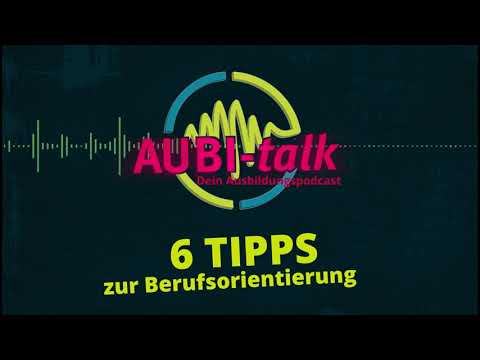 6 TIPPS zur BERUFSORIENTIERUNG🎙| AUBI-Talk - Dein Ausbildungspodcast🎵💡