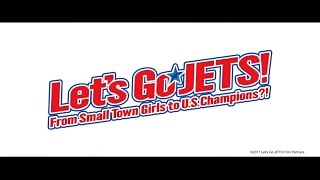 Let’s Go Jets! From Small Town Girls to U.S. Champions?! video 1