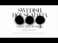 Swedish House Mafia - Save The World (Zedd ...