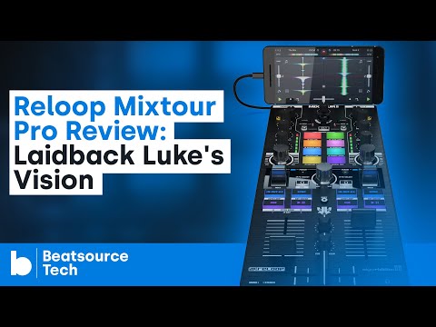 Reloop Mixtour Pro Review:  Laidback Luke's Vision | Beatsource Tech